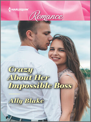 Crazy About Her Impossible Boss - ebook